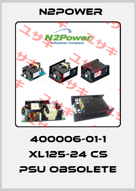 400006-01-1 XL125-24 CS PSU obsolete n2power