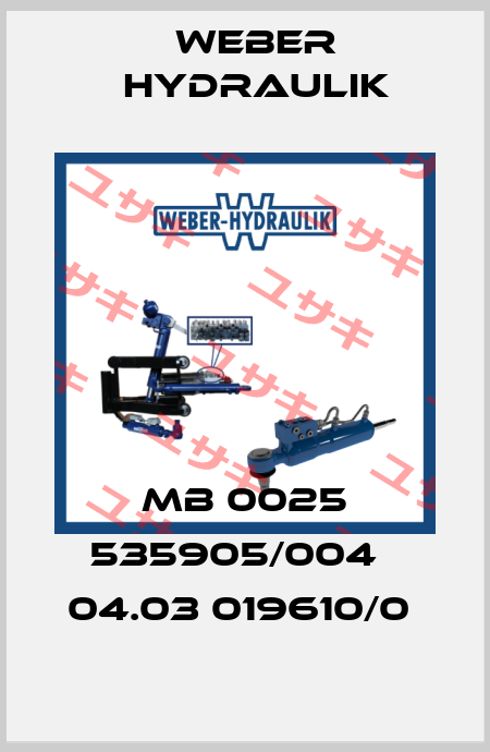 MB 0025 535905/004   04.03 019610/0  Weber Hydraulik