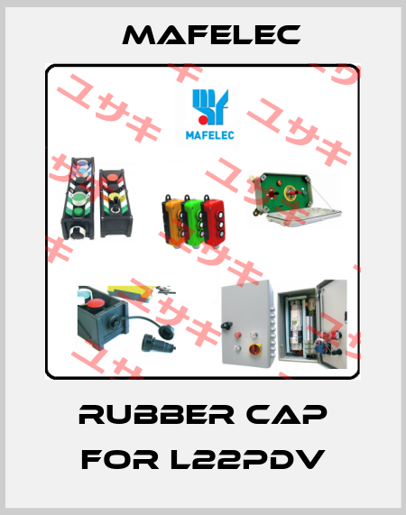 Rubber cap for L22PDV mafelec