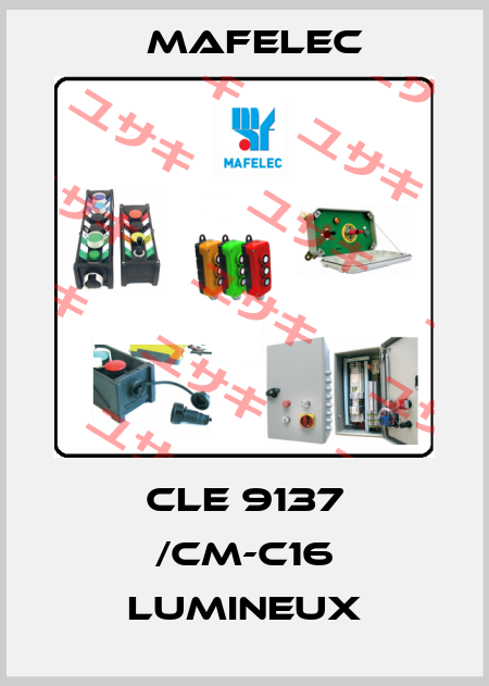 CLE 9137 /CM-C16 LUMINEUX mafelec