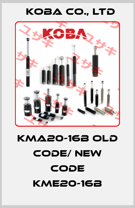 KMA20-16B old code/ new code KME20-16B KOBA CO., LTD