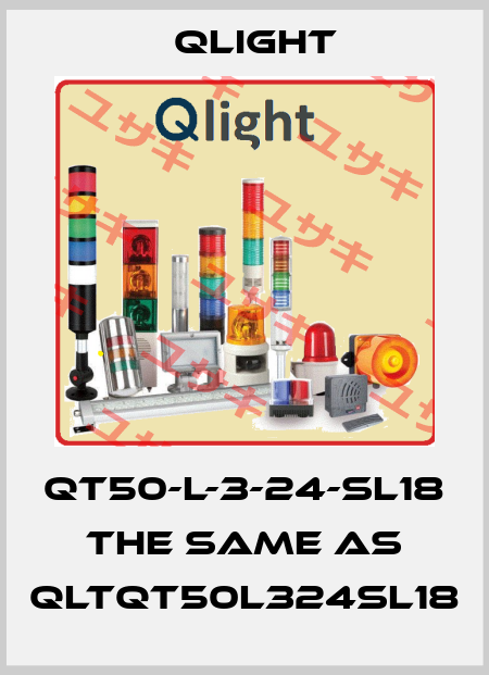 QT50-L-3-24-SL18 the same as QLTQT50L324SL18 Qlight