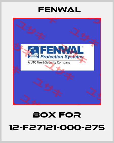 box for 12-F27121-000-275 FENWAL