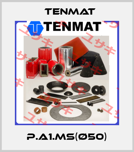 P.A1.MS(Ø50) TENMAT