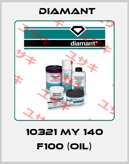 10321 My 140 F100 (oil) Diamant