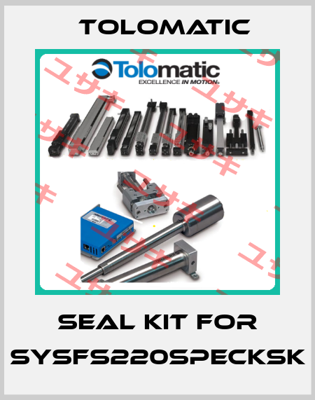 Seal Kit for SYSFS220SPECKSK Tolomatic