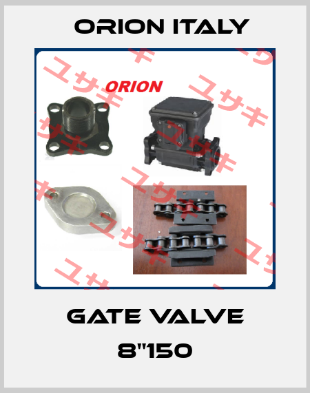 Gate Valve 8"150 Orion Italy