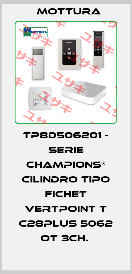 TP8D506201 - SERIE CHAMPIONS® CILINDRO TIPO FICHET VERTPOINT T C28PLUS 5062 OT 3CH.  MOTTURA