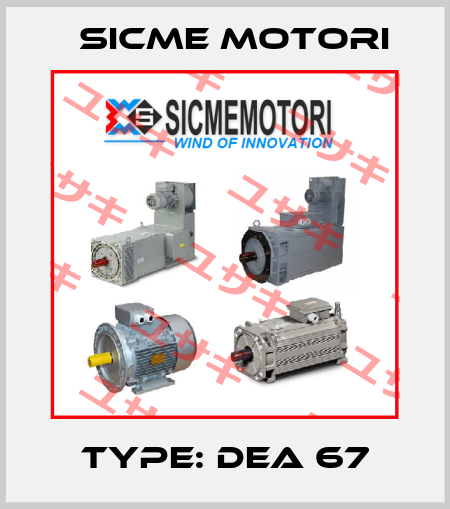 TYPE: DEA 67 Sicme Motori
