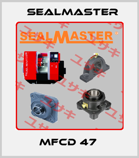MFCD 47  SealMaster