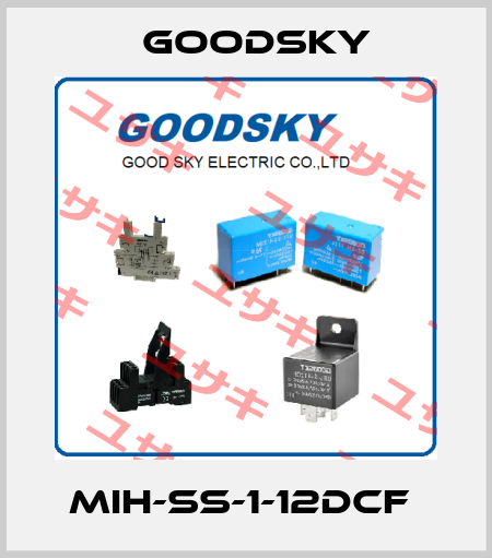 MIH-SS-1-12DCF  Goodsky