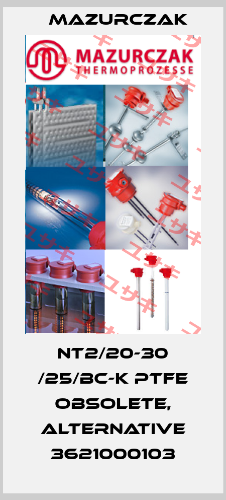 NT2/20-30 /25/BC-K PTFE obsolete, alternative 3621000103 Mazurczak