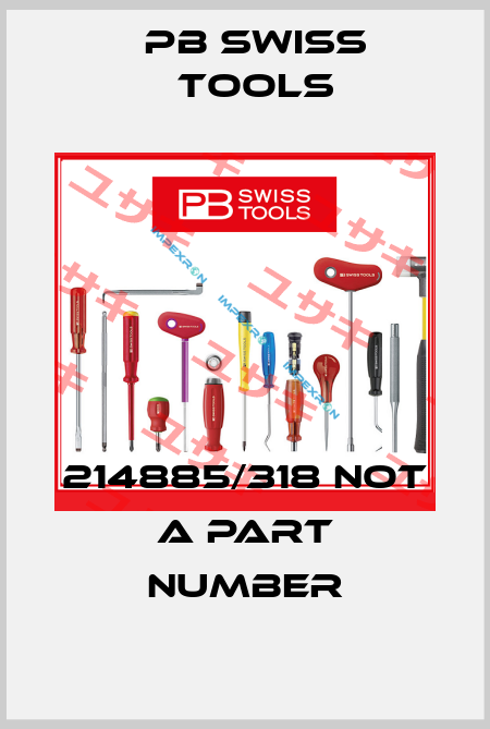 214885/318 not a part number PB Swiss Tools
