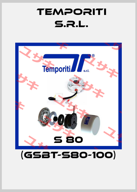 S 80 (GSBT-S80-100) Temporiti s.r.l.