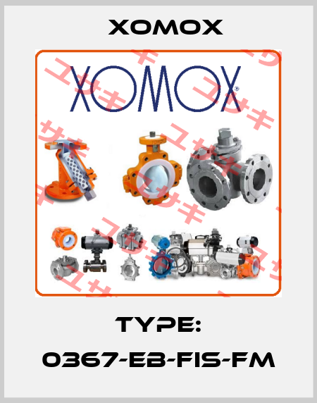 TYPE: 0367-EB-FIS-FM Xomox