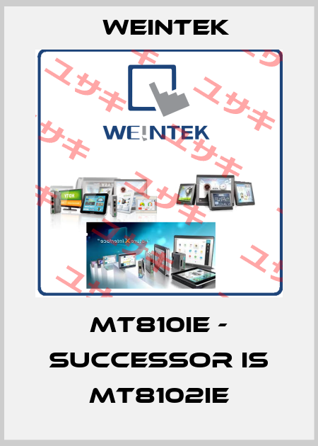 MT810IE - successor is MT8102iE Weintek