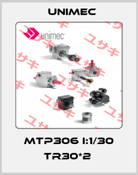 MTP306 I:1/30 TR30*2  Unimec