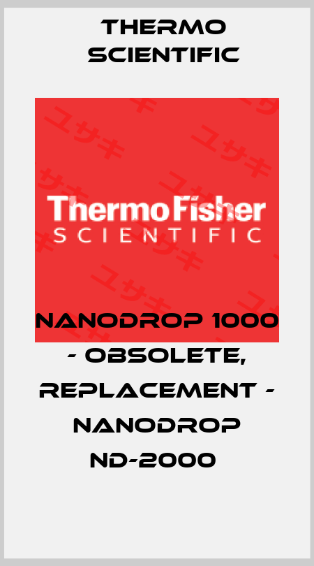 NANODROP 1000 - OBSOLETE, REPLACEMENT - NANODROP ND-2000  Thermo Scientific