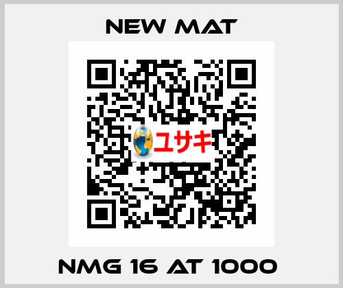 NMG 16 AT 1000  New Mat
