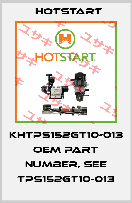 KHTPS152GT10-013 OEM part number, see TPS152GT10-013 Hotstart