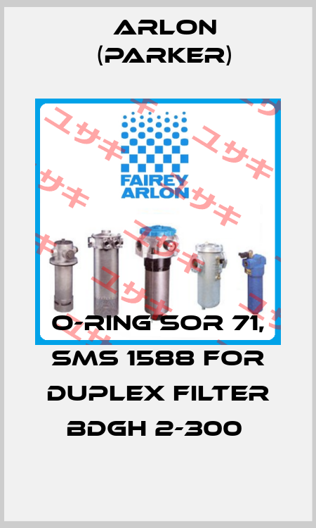 O-RING SOR 71, SMS 1588 FOR DUPLEX FILTER BDGH 2-300  Arlon (Parker)