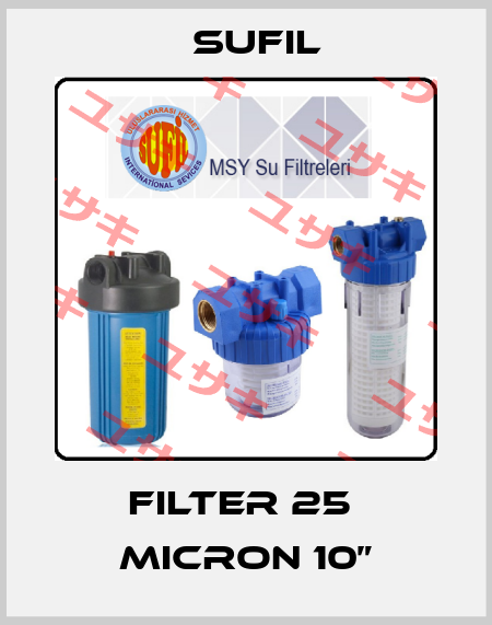 Filter 25  micron 10” Sufil