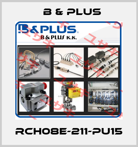 RCH08E-211-PU15 B & PLUS