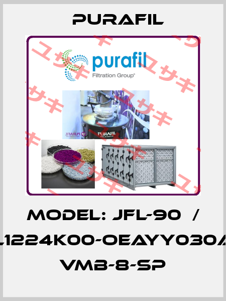 MODEL: JFL-90  / L1224K00-OEAYY030A VMB-8-SP Purafil