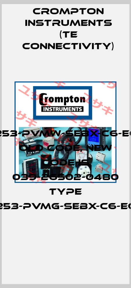 253-PVMW-SEBX-C6-EC old code, new code is 039-26502-0480 Type 253-PVMG-SEBX-C6-EC CROMPTON INSTRUMENTS (TE Connectivity)