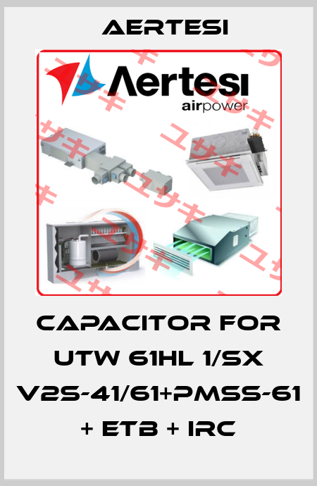 capacitor for UTW 61HL 1/SX V2S-41/61+PMSS-61 + ETB + IRC Aertesi