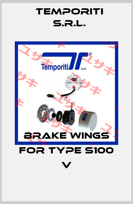 brake wings for Type S100 V Temporiti s.r.l.