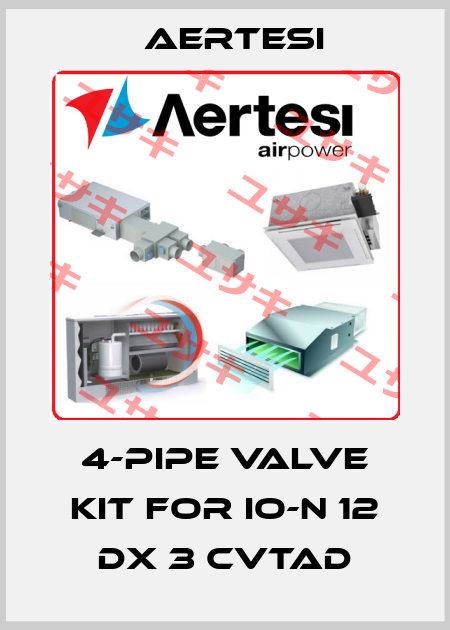 4-pipe valve kit for IO-N 12 DX 3 CVTAD Aertesi