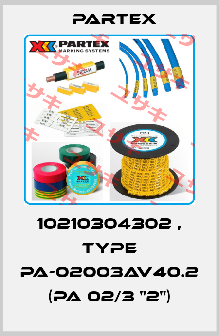 10210304302 , type PA-02003AV40.2 (PA 02/3 "2") Partex