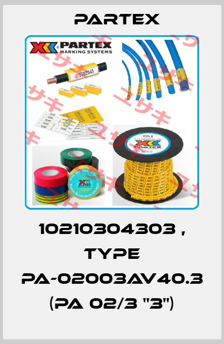 10210304303 , type PA-02003AV40.3 (PA 02/3 "3") Partex
