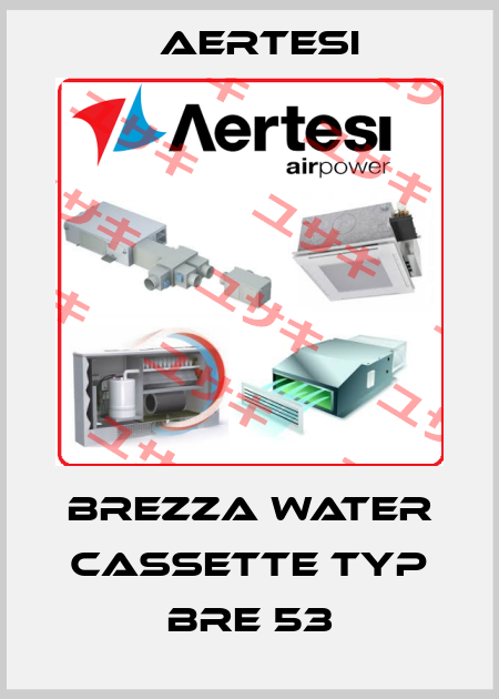 Brezza Water Cassette Typ BRE 53 Aertesi