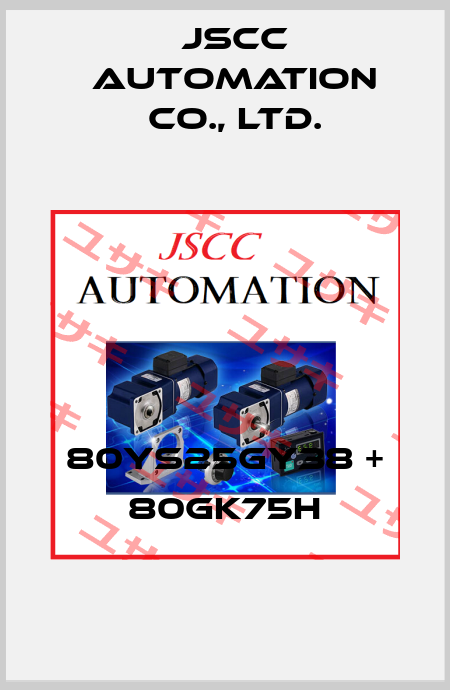 80YS25GY38 + 80GK75H JSCC AUTOMATION CO., LTD.
