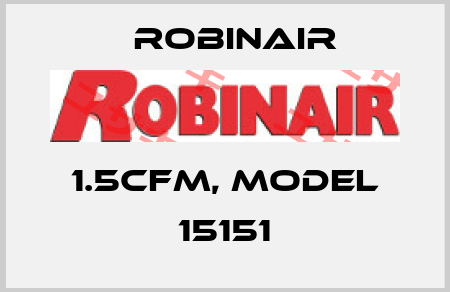 1.5CFM, model 15151 Robinair