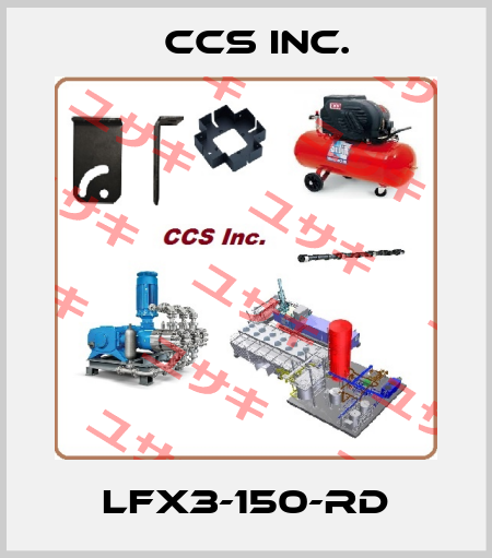 LFX3-150-RD CCS Inc.