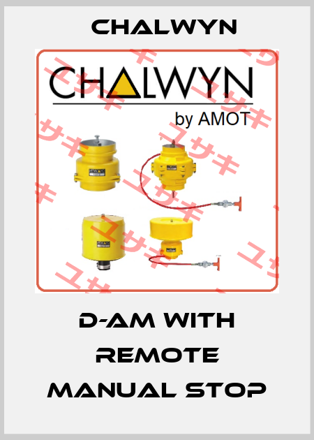 D-AM with REMOTE MANUAL STOP Chalwyn