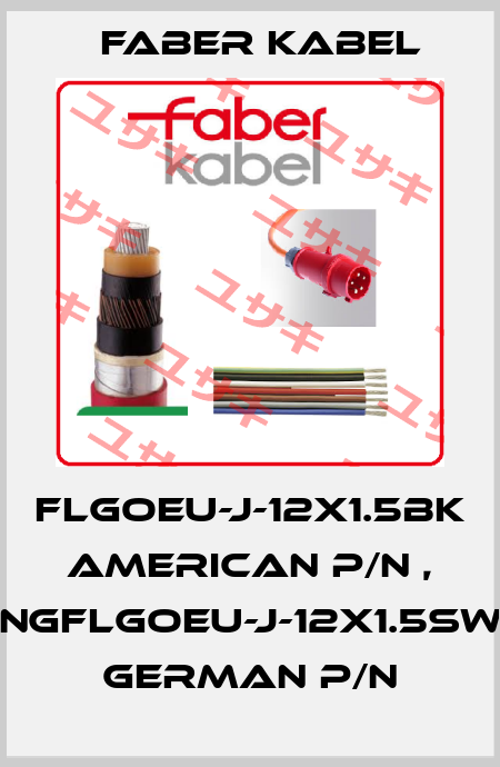 FLGOEU-J-12X1.5BK american P/N , NGFLGOEU-J-12x1.5SW german P/N Faber Kabel