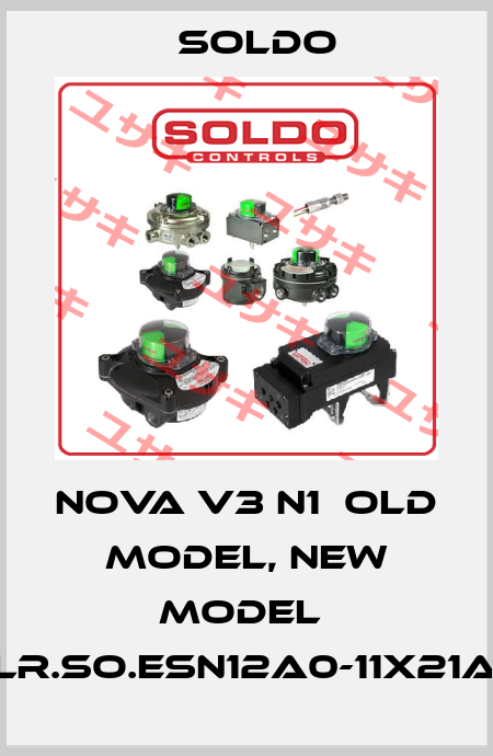 NOVA V3 N1  old model, new model  ELR.SO.ESN12A0-11X21A4 Soldo