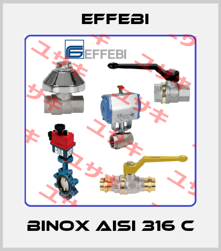 Binox AISI 316 C Effebi