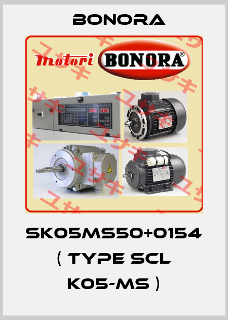 SK05MS50+0154 ( Type SCL K05-MS ) Bonora