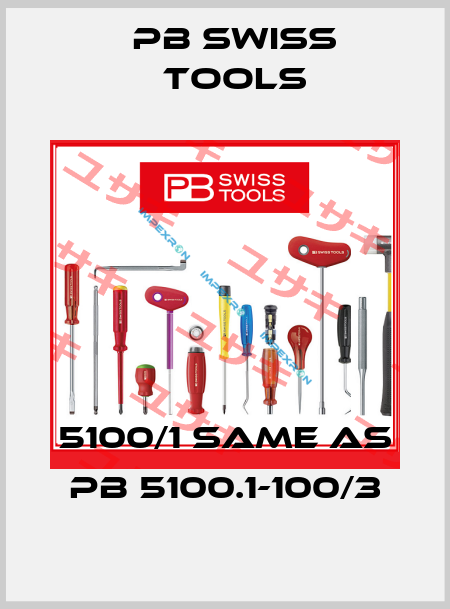 5100/1 same as PB 5100.1-100/3 PB Swiss Tools