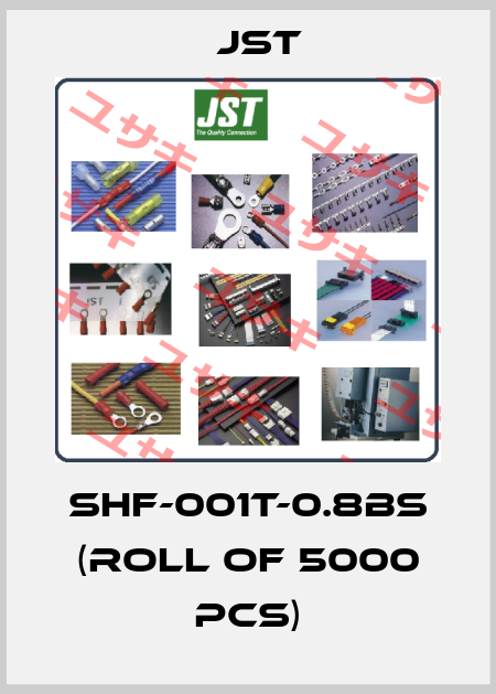 SHF-001T-0.8BS (roll of 5000 pcs) JST