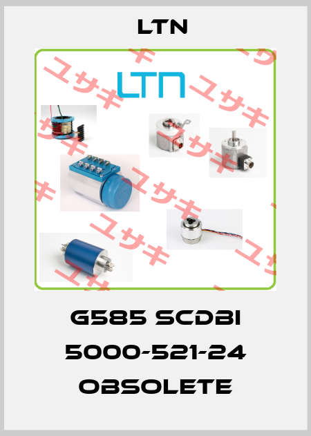 G585 SCDBI 5000-521-24 obsolete LTN