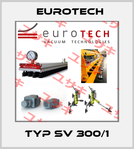 Typ SV 300/1 EUROTECH