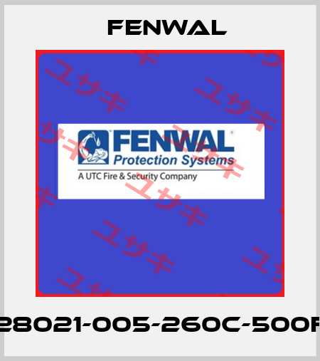 28021-005-260C-500F FENWAL