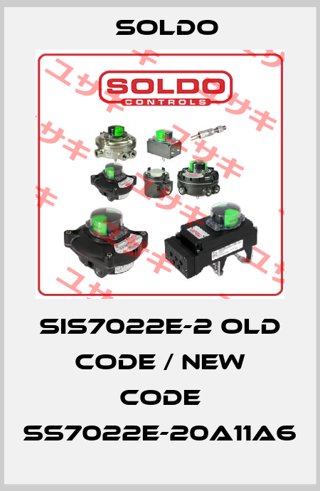 SIS7022E-2 old code / new code SS7022E-20A11A6 Soldo