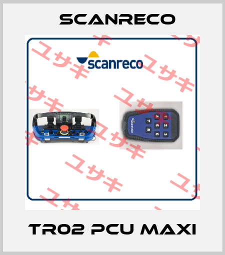 TR02 PCU Maxi Scanreco